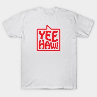 Yee-Haw! - Talking Shirt (Red) T-Shirt